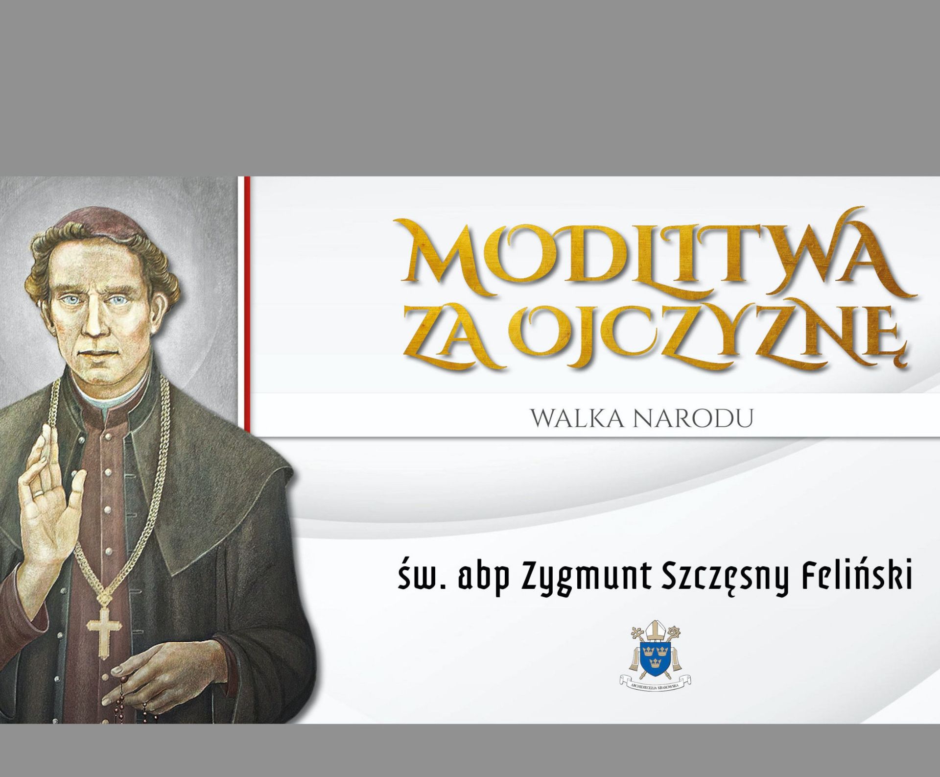 Św. apb Zygmunt Szczęsny Feliński – patron styczniowego dnia modlitwy za Ojczyznę